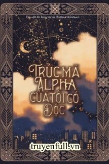 Trúc Mã Alpha Của Tôi Có Độc