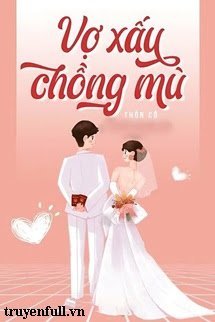 Vợ Xấu Chồng Mù